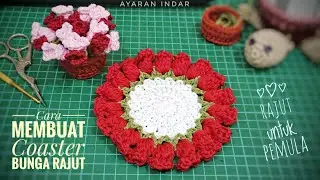 CARA MERAJUT COASTER BENTUK BUNGA / HOW TO CROCHET COASTER