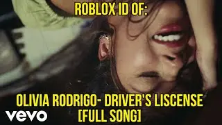 ROBLOX MUSIC ID CODE FOR OLIVIA RODRIGO- DRIVERS LICENSE[FULL SONG]