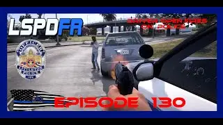LSPDFR |Episode 130 |  Littleton PD |  Driver Open Fires On Police