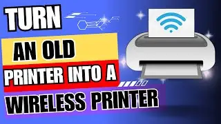 Upgrade Your Old USB Printer to a Wireless Printer: Step-by-Step Guide!