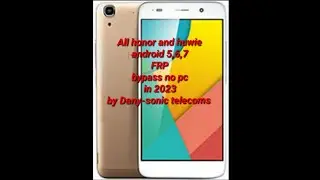 All  honor and Hauwei android 5 6 7 frp bypass without pc in 2023 Dany-sonic