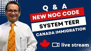 Canada Immigration - Q&A, New NOC code system TEER (part 2)