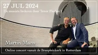 De mooiste liederen door Tenor Florian (2) - Martin Mans orgel