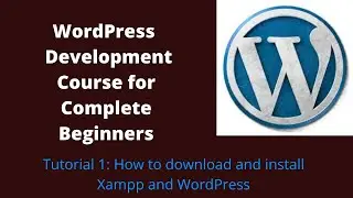 Download and install xampp and WordPress| WordPress Complete course for beginners|Tech & Development