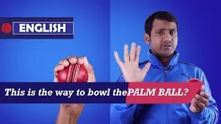 This is the way to bowl the Palm Ball [ENGLISH]