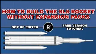 How to build the SLS Rocket without Expansion Packs in SFS version 1.5
