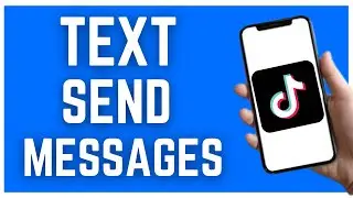HOW TO TEXT PEOPLE SEND MESSAGES ON TIKTOK (2023)