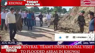 CENTRAL TEAM VISITS FLOODED AREAS IN KHOWAI ON AUG 30,2024 #agtlive24x7