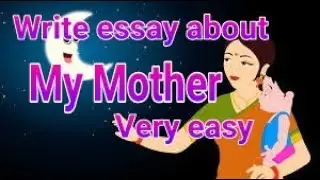 My mother english essay writing for class 1 to 5 cbse student.zee learning.