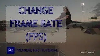 Change Frame Rate FPS of Clips in Premiere Pro | Video Editing Tutorial