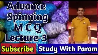 ADVANCE SPINNING  MCQ   LECT- 3 ||  MCQ  || ADVANCE SPINNING   || STUDY WITH PARAM  || PARMANAND