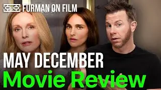 May December Movie Review  | Furman On Film