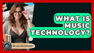What Is Music Technology? - The College Explorer