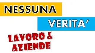 LAVORO & CARRIERA? Non esistono VERITA'!