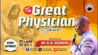 MFM GREAT PHYSICIAN HOUR 25-07-2026 MINISTERING: DR D. K. OLUKOYA