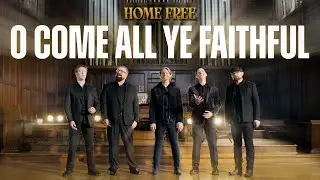 Home Free - O Come All Ye Faithful