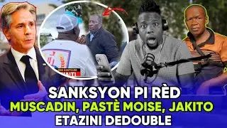 etazini fache sanksyon pi rèd 🙆‍♂️ komise muscadin, jakito, pastè moise bwa mare