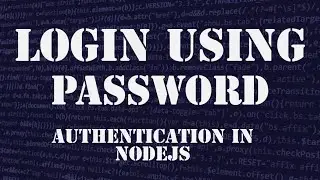 Build Node.js User Authentication - Login using Password