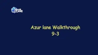 Azur lane World 9-3