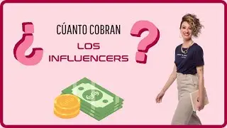 Cuánto COBRAN los INFLUENCERS