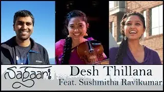 Nagaari - Desh Thillana Ft. Sushmitha Ravikumar || Carnatic EDM