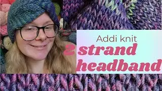 2 strand headband on the Addi Kingsize! sentro, innovations, and addi compatible pattern.