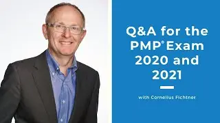 FAQs on the 2020 and 2021 PMP Exam - Prepare Better and Pass With Ease!
