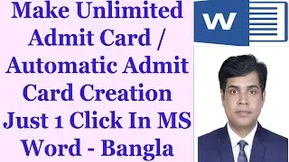 Make Unlimited Admit Card / Automatic Admit Card Creation Just 1 Click In MS Word - Bangla