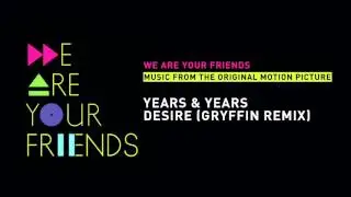 Years & Years - Desire (Gryffin Remix)