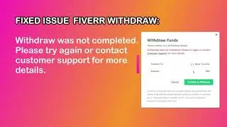 FIXED ISSUE - Fiverr Withdraw was not completed  Please try again or contact customer support