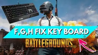 GAMELOOP KEY MAPPING F/H/G/ & PROBLEM FIX | PUBG MOBILE KEYBOARD
