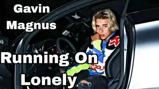 Gavin Magnus - Running On Lonely (Sneak Peek Lyrics) *Coming Soon*