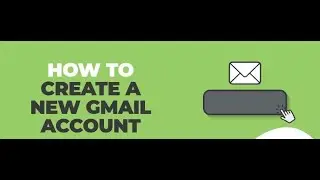 How to Create a New Gmail Account (Quick Start Guide)