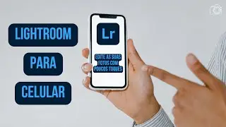 Lightroom para celular. Edite as suas fotos com poucos toques