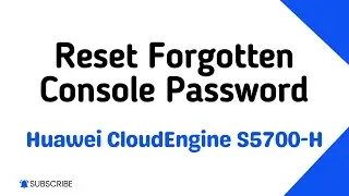 Reset Forgotten Console Password on Huawei CloudEngine S5700-H Series Switches