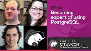 Becoming expert at using PostgreSQL with Chris Ellis | Path To Citus Con Ep14