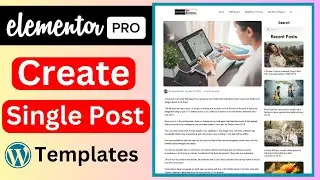 How to Create Custom Single Post Templates in Elementor Pro