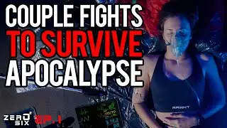 A couple FIGHTS for SURVIVAL in a virus INFECTED post-apocalyptic world | Cinematic | Eliana Ghen