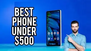 Best Phone Under $500 in 2024