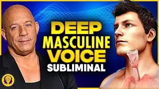 ★DEEP MASCULINE VOICE★ Develop A Manly Voice!  - SUBLIMINAL Visualization (For Men) 🎧
