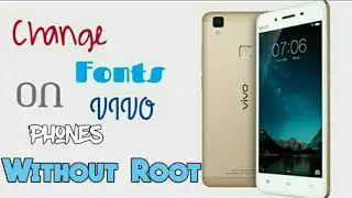 How to change font in vivo y55s without root