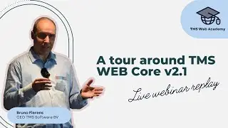 A tour around TMS WEB Core v2.1: Live webinar replay