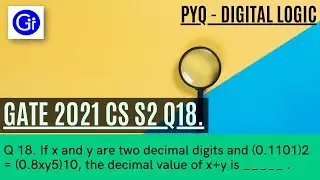 GATE 2021 CS SET2 Q18. If x and y are two decimal digits and (0.1101)2 [Digital Logic][SOLVED!]