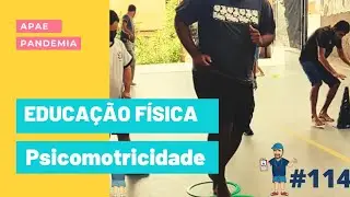 EDUCAÇÃO FÍSICA NA PANDEMIA - ATIVIDADES PSICOMOTORAS #114
