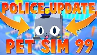 POLICE! NOWY UPDATE W PET SIMULATOR 99!!  @Roblox