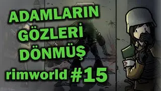 RİMWORLD SAĞLAM KUŞATMA ALTINDAYIZ - Rimworld Türkçe Bölüm 15