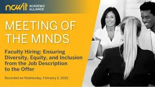 Faculty Hiring: Ensuring Diversity, Equity, and Inclusion from the Job Description to the Offer