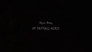 Oğuz Atay - Ne Yapmalı Olric