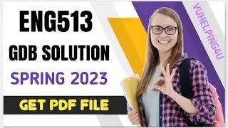 ENG513 GDB Solution Spring 2023/ Eng513 gdb solution 1 2023/ Eng513 gdb solution