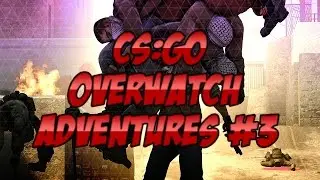 CS:GO - Overwatch adventures #3 - Don't Look Down!